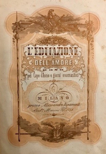L’educazione dell’amore. Dono pel Capo d’Anno e giorni onomastici