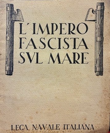 L’Impero fascista sul mare. La Marina militare, la Marina mercantile, … | Immagine principale