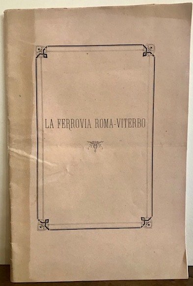 La ferrovia Roma-Viterbo. Conferenza tenuta il 7 Marzo 1889