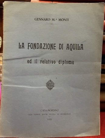La fondazione di Aquila ed il relativo diploma
