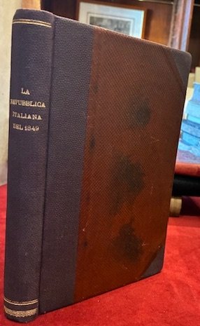 La Repubblica italiana del 1849. Suo processo. Terza edizione.