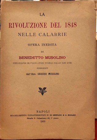 La rivoluzione del 1848 nelle Calabrie. Opera inedita di Benedetto …