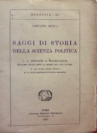 Saggi di storia della scienza politica. I. Il Principe di …