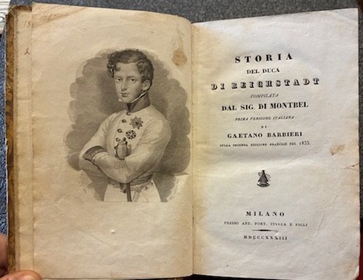 Storia del Duca di Reichstadt. Prima versione italiana di Gaetano …