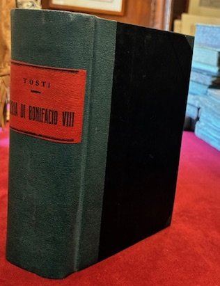 Storia di Bonifazio VIII e de’ suoi tempi divisa in …