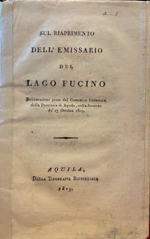 Sul riaprimento dell’emissario del Lago Fucino. Deliberazione presa dal Consiglio …
