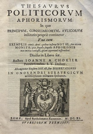 Thesaurus politicorum aphorismorum: in quo principium, consiliariorum, aulicorum institutio propriè … | Immagine Gallery 1