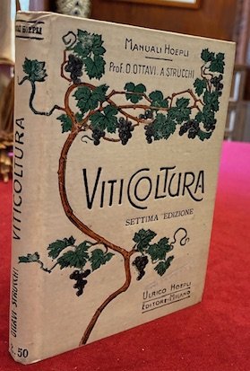Viticoltura. Precetti ad uso dei viticoltori italiani. Settima edizione riveduta …