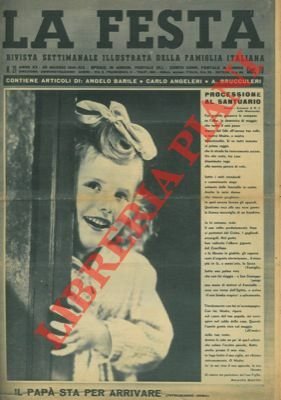 La Festa. Rivista settimanale illustrata della famiglia italiana.
