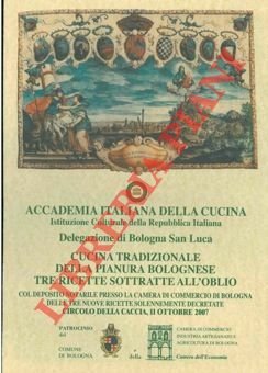 Cucina tradizionale della pianura bolognese. Tre ricette sottratte all'oblio. Col …