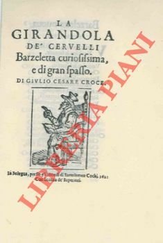 La girandola dé cervelli. Barzeletta curiosissima e di gran spasso.