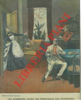 Una cameriera uccisa per imprudenza dal padroncino.