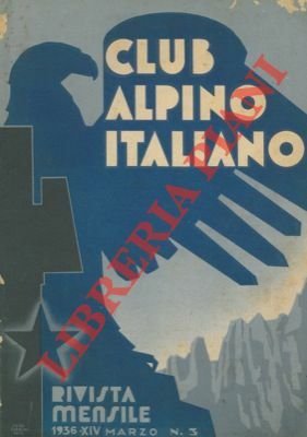 Club Alpino Italiano. Rivista mensile. - Le Alpi. Rivista mensile del Centro Alpinistico Italiano.
