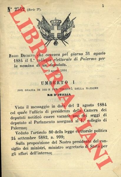 Regio Decreto che convoca pel giorno 31 agosto 1884 il 1°collegio elettorale di Palermo per la nomina di un deputato.
