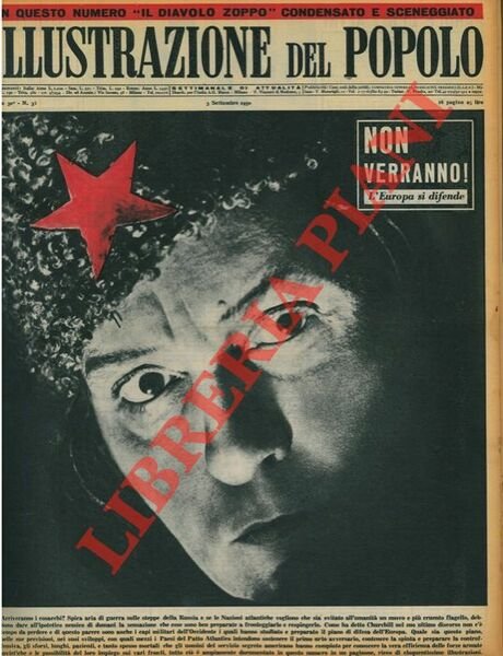 Non verranno! L'Europa si difende. Arriveranno i cosacchi? Spira aria di guerra sulle steppe della Russia e se le Nazioni atlantiche vogliono che sia evitato all'umanità un nuovo e più cruento flagello, debbono dare all'ipotetico nemico di domani la sensazione che esse sono ben preparate a fronteggiarlo e respignerlo.