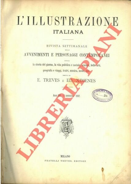L'Illustrazione Italiana. Rivista settimanale degli avvenimenti e personaggi contemporanei sopra la storia del giorno, la vita pubblica e sociale, scienze, belle arti, geografia e viaggi, teatri, musica, mode, ecc.