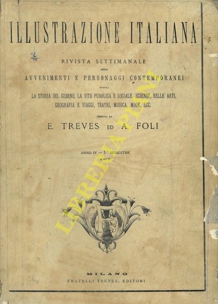 L'Illustrazione Italiana. 1877. Rivista settimanale degli avvenimenti e personaggi contemporanei sopra la storia del giorno, la vita pubblica e sociale, scienze, belle arti, geografia e viaggi, teatri, musica, mode, ecc.