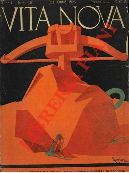Vita nova. Pubblicazione mensile illustrata dell'Università fascista di Bologna. Fondatore …