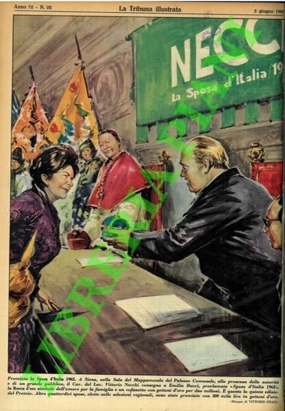 Premiata la Sposa d'Italia 1962. A Siena, nella Sala del Mappamondo del Palazzo Comunale, alla presenza delle autorità e di un grande pubblico, il Cav. Del Lav. Vittorio Necchi consegna a Emilia Bucci, proclamata “Sposa d'Italia 1962”, la Rocca d'oro simbolo dell'amore pe la famiglia e un cofanetto con gettoni d'oro per due milioni.