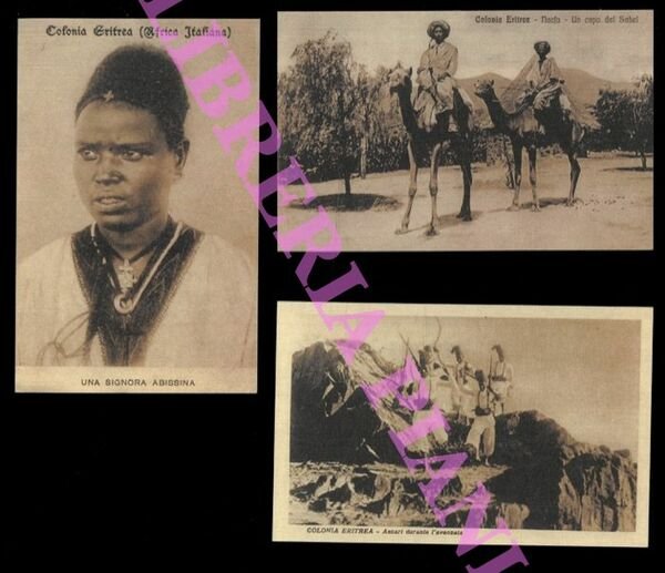Colonia Eritrea : Ascari durante l'avanzata - Nacia. Un capo del Sahel - Asmara. Entrata al Forte Baldissera - Una signora abissina.