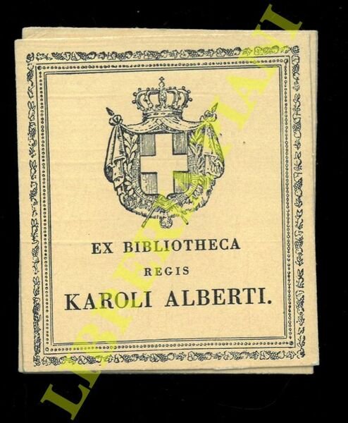 Ex libris : Bibliotheca Regis Caroli Alberti.