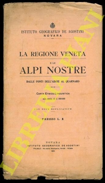 La Regione Veneta e le Alpi nostre. Dalle fonti dell'Adige al Quarnaro.