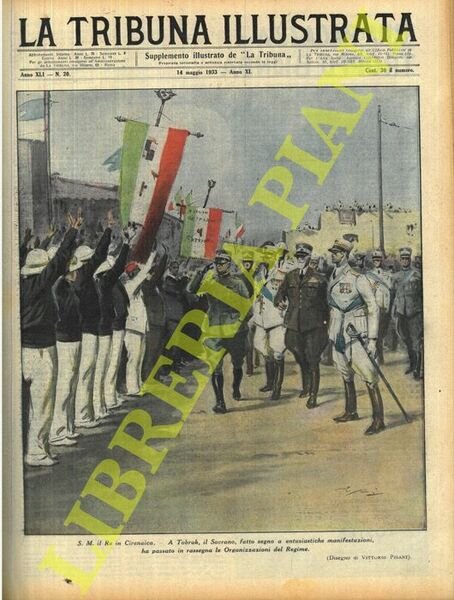 S.M. il Re in Cirenaica. A Tobruk, il Sovrano, fatto segno a entusiastiche manifestazioni, ha passato in rassegna le Organizzazioni del Regime.