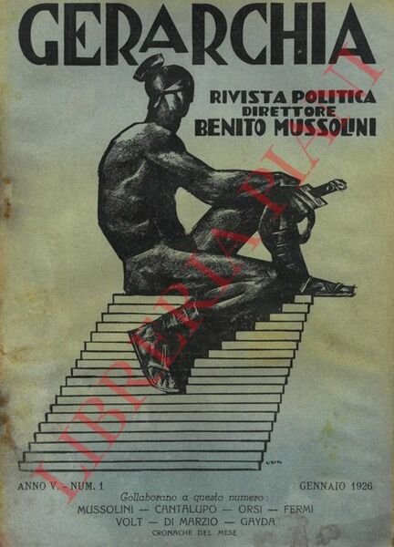 Gerarchia. Rivista politica. Direttore Benito Mussolini. (poi Rassegna mensile della Rivoluzione Fascista).