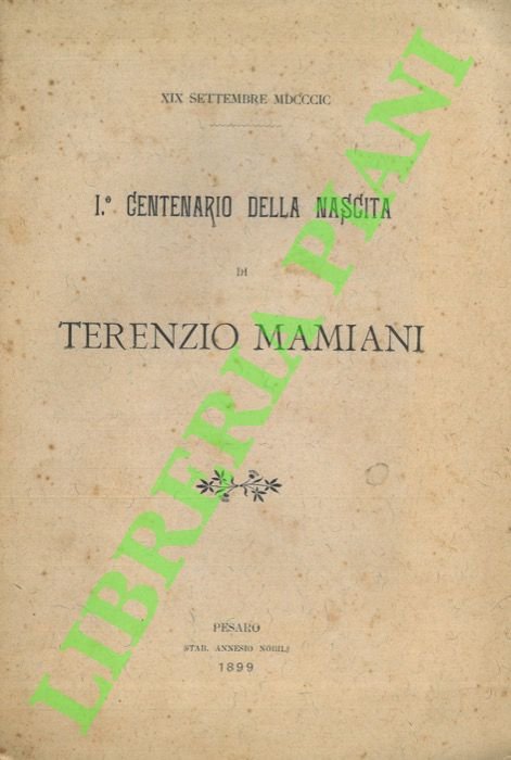 1° Centenario della nascita di Terenzo Mamiani.