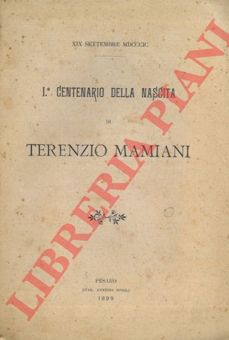 1° Centenario della nascita di Terenzo Mamiani.