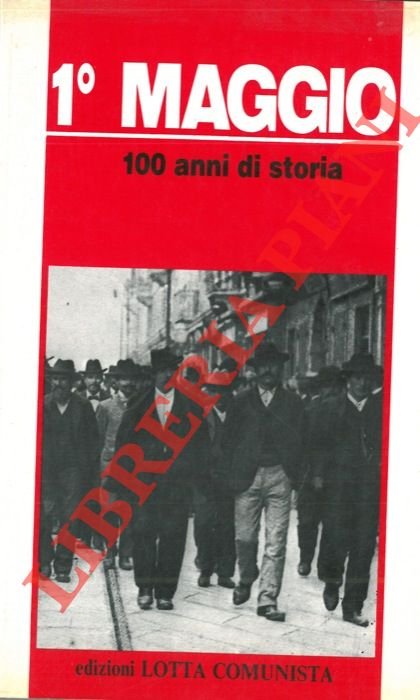 1° maggio. 100 anni di storia.