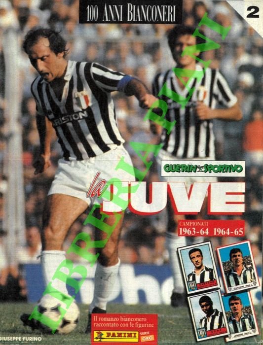 100 anni bianconeri. N° 2, 3 - Campionati 1963/1969. | Immagine Gallery 2