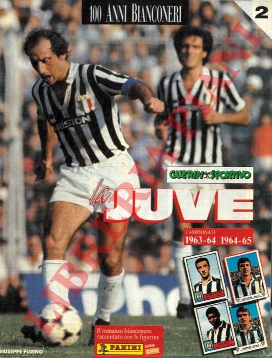 100 anni bianconeri. N° 2, 3 - Campionati 1963/1969. | Immagine Gallery 3