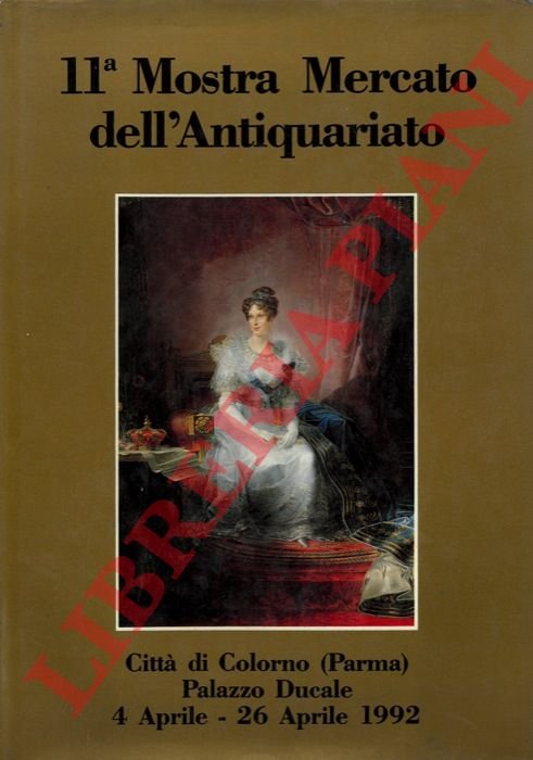 11a Mostra Mercato dell' Antiquariato. Città di Colorno (Parma) Palazzo …