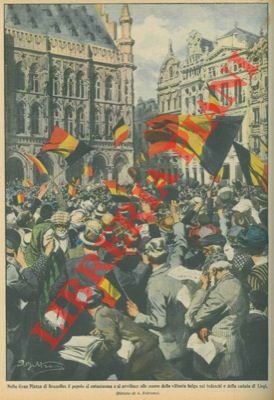 Nella piazza di Bruxelles il popolo si entusiasma alle notizie …