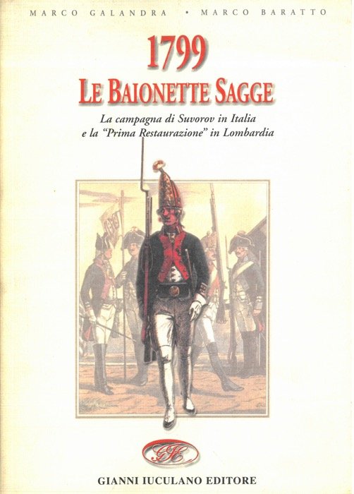 1799. Le baionette sagge. La campagna di Suvorov in Italia e la “Prima Restaurazione” in Lombardia.