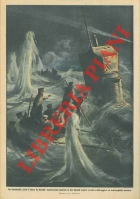 Audace impresa di due battelli inglesi per distruggere un sommergibile …