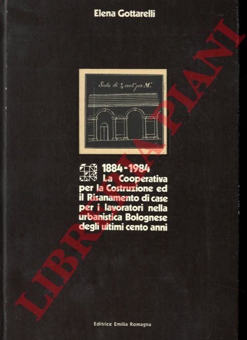 1884-1984. La Cooperativa per la Costruzione ed il Risanamento di …