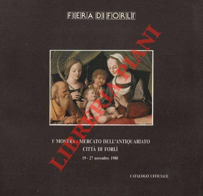 1a Mostra Mercato dell'Antiquariato Città di Forlì. Catalogo ufficialie.