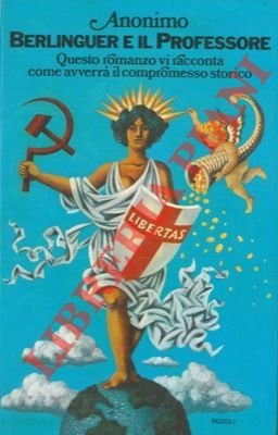Berlinguer e il professore. Cronache della prossima Italia.