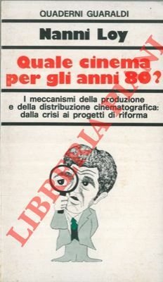 Quale cinema per gli anni 80? I meccanismi della produzione …