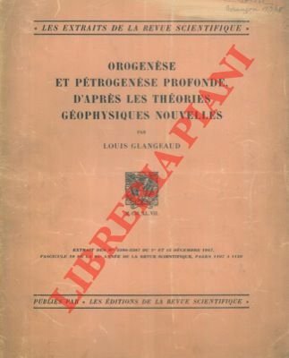 Orogenese et petrogenese profonde, d'apres les theories geophysiques nouvelles.