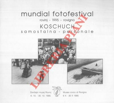 Mundial fotofestival rovinj - 1995 - rovigno Koschuch samostalna - …