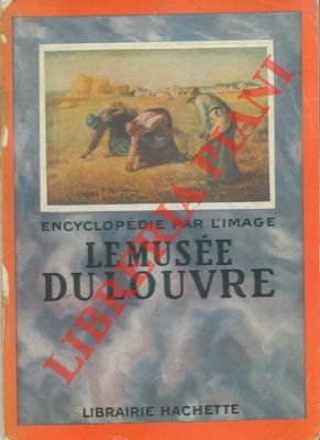 Encyclopédie par l'image. Le Musée du Louvre.