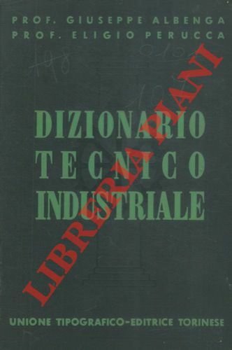 Dizionario tecnico industriale enciclopedico.