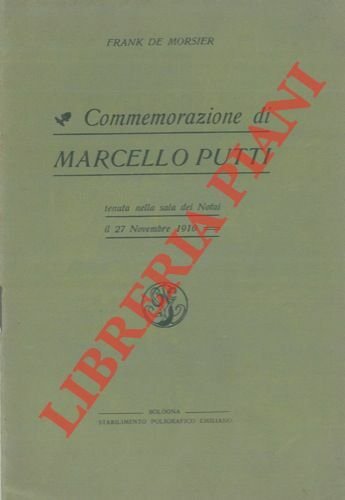Commemorazione di Marcello Putti. Tenuta nella sala dei Notai il …