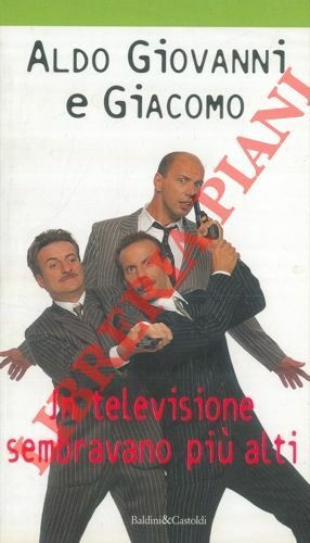 In televisione sembravano più alti.