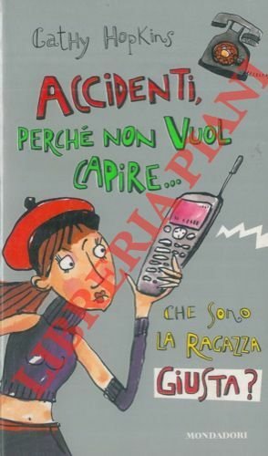 Accidenti, perchè non vuol capire che sono la ragazza giusta? …