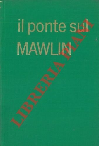 Il ponte sul Mawlin.