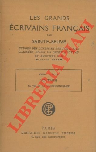 Les grands ecrivains français. XVIII siecle. Voltaire. Sa vie et …